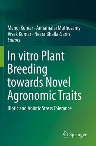 Cover image for In vitro Plant Breeding towards Novel Agronomic Traits: Biotic and Abiotic Stress Tolerance