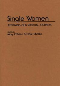 Cover image for Single Women: Affirming Our Spiritual Journey