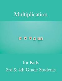 Cover image for Multiplication for Kids 3rd & 4th Grade Students