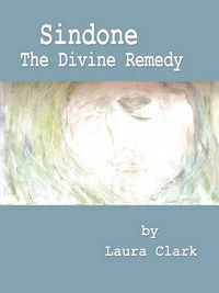 Cover image for Sindone, The Divine Remedy