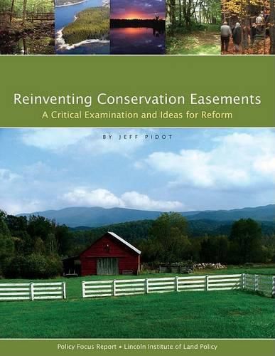 Cover image for Reinventing Conservation Easements - A Critical Examination and Ideas for Reform