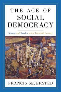 Cover image for The Age of Social Democracy: Norway and Sweden in the Twentieth Century