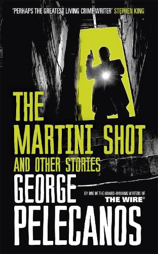 The Martini Shot and Other Stories: From Co-Creator of Hit HBO Show 'We Own This City