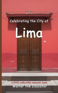 Cover image for Celebrating the City of Lima