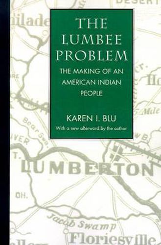 Cover image for The Lumbee Problem: The Making of an American Indian People