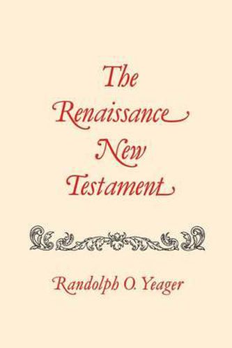 Cover image for Renaissance New Testament, The: John 1: 1-4:54, Mark 1:1-2:22, Luke 1: 1-5:40