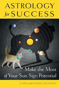 Cover image for Astrology for Success: Make the Most of Your Sun Sign Potential