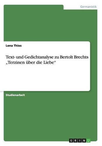 Cover image for Text- und Gedichtanalyse zu Bertolt Brechts  Terzinen uber die Liebe