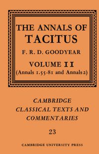 Cover image for The Annals of Tacitus: Volume 2, Annals 1.55-81 and Annals 2