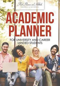 Cover image for Academic Planner for University and Career Minded Students