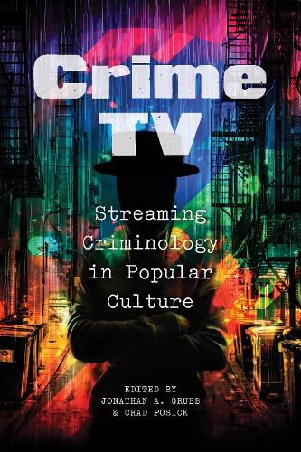 Cover image for Crime TV: Streaming Criminology in Popular Culture
