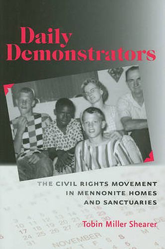 Cover image for Daily Demonstrators: The Civil Rights Movement in Mennonite Homes and Sanctuaries