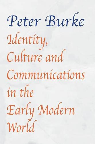 Identity, Culture & Communications in the Early Modern World