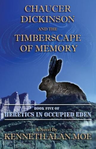 Cover image for Chaucer Dickinson and the Timberscape of Memory