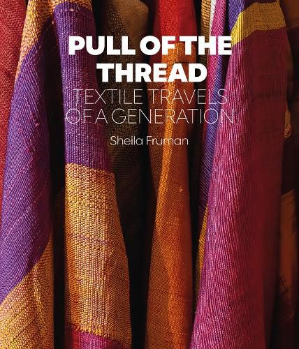 Cover image for Pull of the Thread: Textile Travels of a Generation