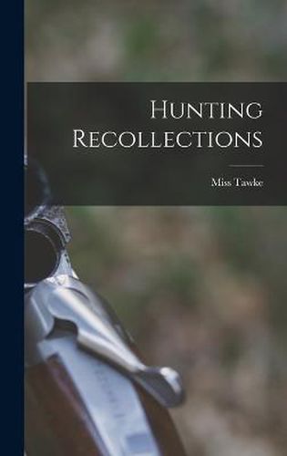 Cover image for Hunting Recollections