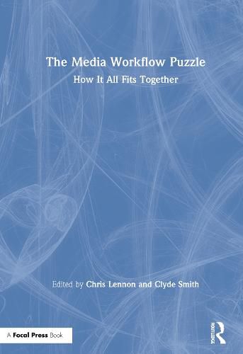 The Media Workflow Puzzle: How It All Fits Together