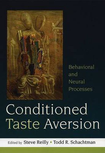 Cover image for Conditioned Taste Aversion: Neural and Behavioral Processes