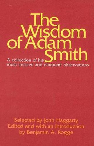 Cover image for Wisdom of Adam Smith: A Collection of His Most Incisive & Eloquent Observations