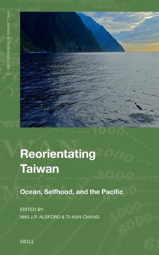 Cover image for Reorientating Taiwan: Ocean, Selfhood, and the Pacific