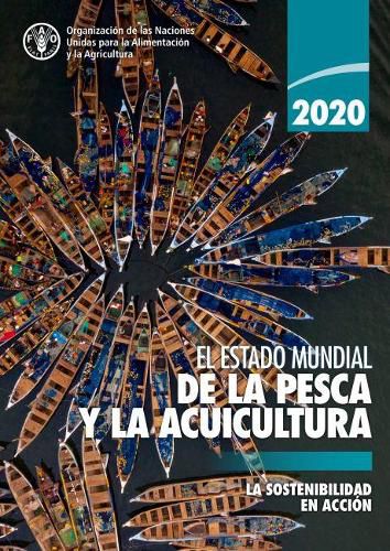 El estado mundial de la pesca y la acuicultura 2020: La sostenibilidad en accion