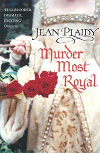 Cover image for Murder Most Royal: (Tudor Saga)