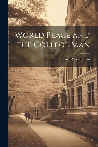 Cover image for World Peace and the College Man