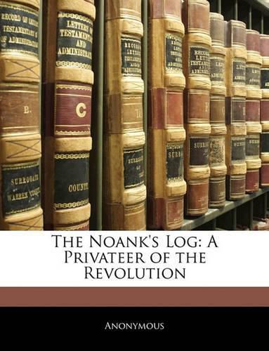 Cover image for The Noank's Log: A Privateer of the Revolution