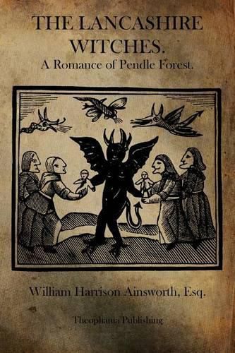 Cover image for The Lancashire Witches: A Romance of Pendle Forest.