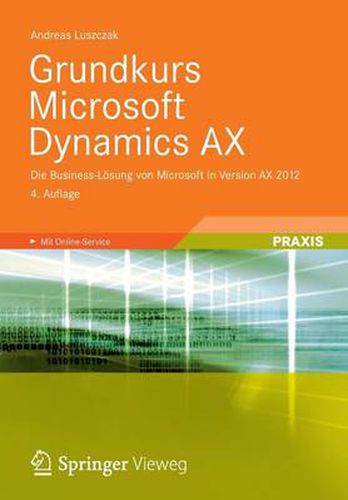 Cover image for Grundkurs Microsoft Dynamics Ax: Die Business-Loesung Von Microsoft in Version Ax 2012