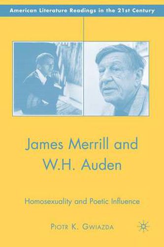 James Merrill and W.H. Auden: Homosexuality and Poetic Influence