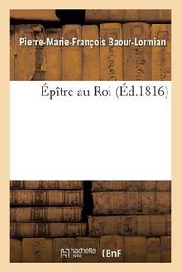 Cover image for Epitre Au Roi