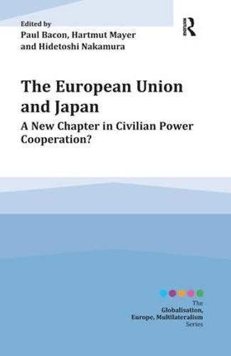 Cover image for The European Union and Japan: A New Chapter in Civilian Power Cooperation?