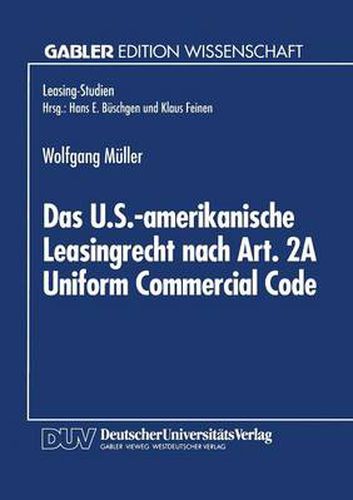 Das U.S.-Amerikanische Leasingrecht Nach Art. 2a Uniform Commercial Code