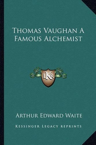 Cover image for Thomas Vaughan a Famous Alchemist