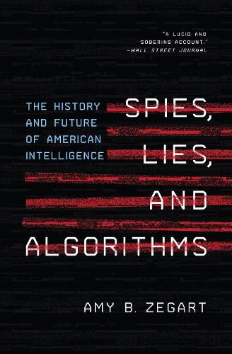 Cover image for Spies, Lies, and Algorithms: The History and Future of American Intelligence
