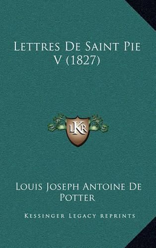 Cover image for Lettres de Saint Pie V (1827)