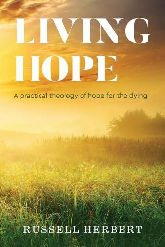 Cover image for Living Hope: A practical theology of hope for the dying