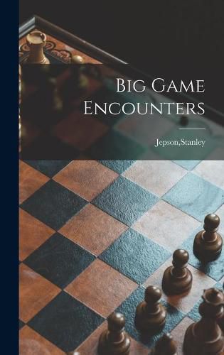 Cover image for Big Game Encounters