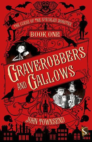 Cover image for The Curse of the Speckled Monster: Book One: Graverobbers and Gallows