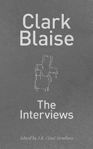 Clark Blaise: The Interviews