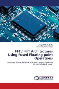 Cover image for FFT / IFFT Architectures Using Fused Floating-point Operations