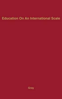 Cover image for Education on an International Scale: A History of the International Education Board, 1923-1938