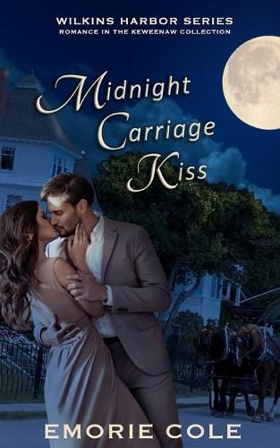 Cover image for Midnight Carriage Kiss: Wilkins Harbor Book 3