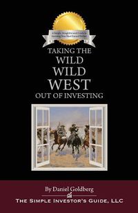 Cover image for Taking the Wild Wild West Out of Investing