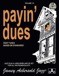 Cover image for Payin' Dues: Jazz Play-Along Vol.15