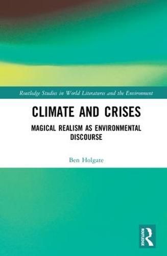 Cover image for Climate and Crises: Magical Realism as Environmental Discourse