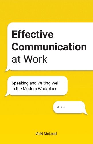 Cover image for Effective Communication at Work: Speaking and Writing Well in the Modern Workplace