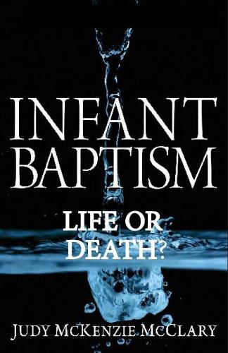 Cover image for Infant Baptism - Life or Death?