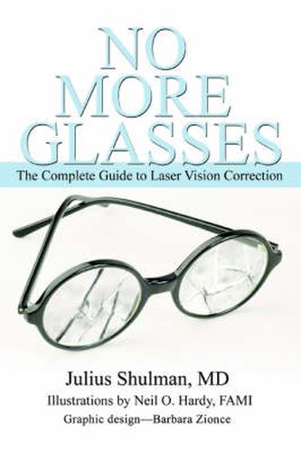 Cover image for No More Glasses: The Complete Guide to Laser Vision Correction